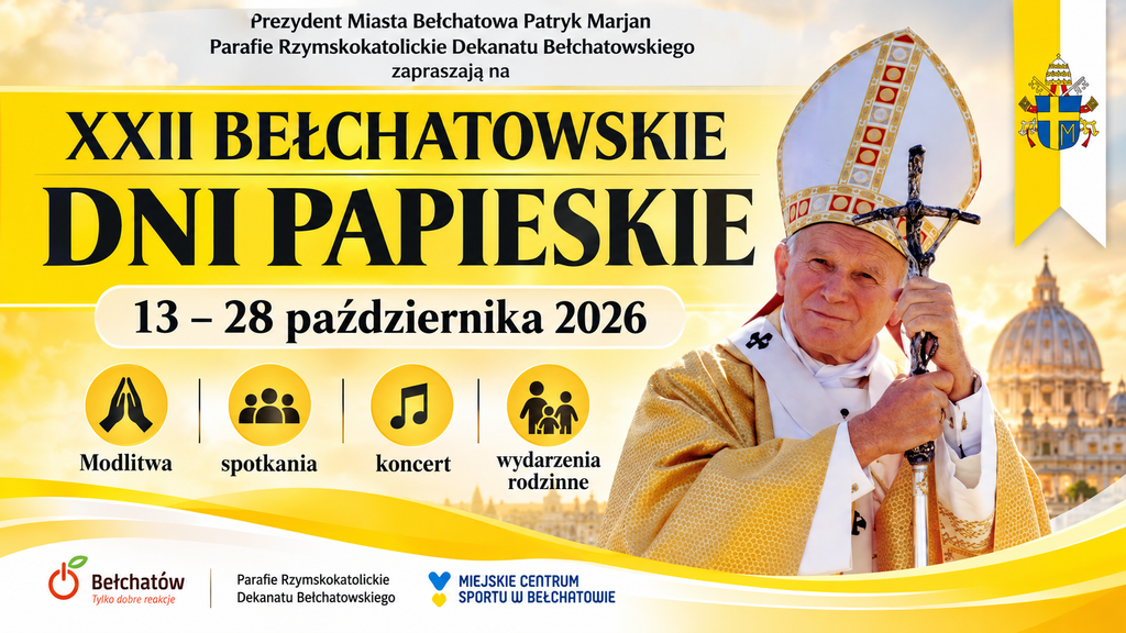 Prezydent Bełchatowa Patryk Marjan zaprasza na XXII Bełchatowskie Dni Papieskie 2026.